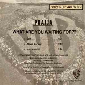Phajja - What Are You Waiting For ?