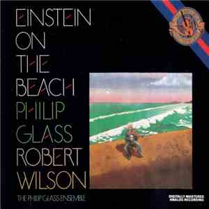 Philip Glass / Robert Wilson  / The Philip Glass Ensemble - Einstein On The Beach