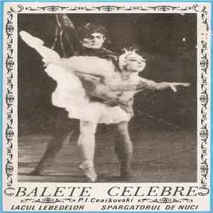 P.I. Ceaikovski - Balete Celebre (Lacul Lebedelor / Spărgătorul De Nuci)