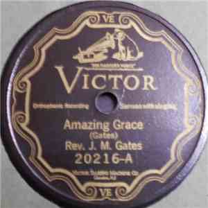 Rev. J. M. Gates - Amazing Grace / The Dying Mother And Her Child