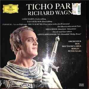 Richard Wagner , Tenor Ticho Parly, Orchester Der Deutschen Oper Berlin Dirigent Peter Maag - Ticho Parly, Tenor - Richard Wagner