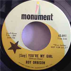 Roy Orbison - (Say) You're My Girl