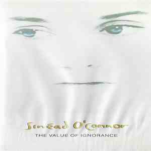 Sinéad O'Connor - The Value Of Ignorance