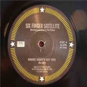 Six Finger Satellite - Rabies (Baby's Got The)