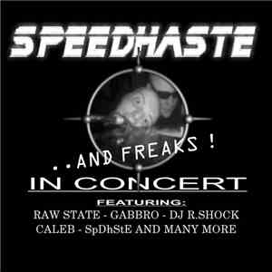 Speedhaste - Speedhaste And Freaks In Concert!