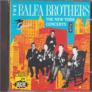 The Balfa Brothers - The New Yorks Concerts Plus