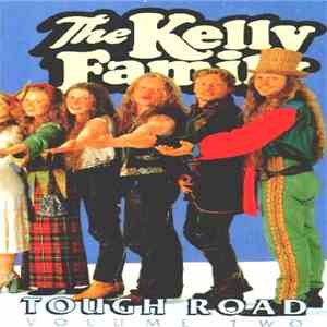 The Kelly Family - Tough Road (Volume Two)