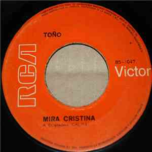 Toño  - Mira Cristina / No Tengo Casa Ni Hogar