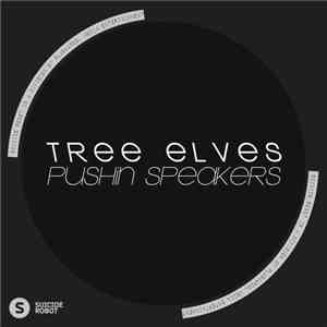 Tree Elves - Pushin Speakers