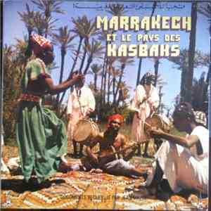 Various Documents Recueillis Par Jean Mazel - Marrakech Et Le Pays Des Kasbahs