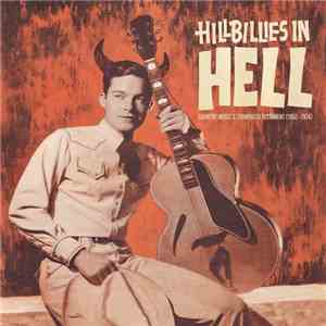 Various - Hillbillies In Hell - Country Music's Tormented Testament (1952-1974)