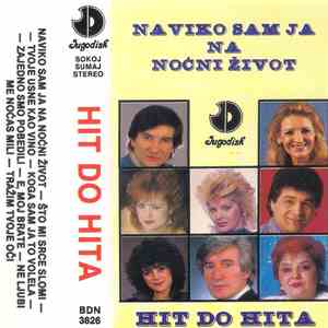 Various - Navik'o Sam Ja Na Noćni Život - Hit Do Hita