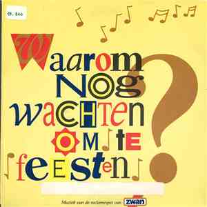 Various - Waarom Nog Wachten Om Te Feesten ?