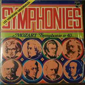Wolfgang Amadeus Mozart, Franz Schubert, Johannes Brahms, Ludwig van Beethoven, Antonín Dvořák, Joseph Haydn, Pyotr Ilyich Tchaikovsky, Felix Mendelssohn-Bartholdy - Les Versions Originales - Mozart Symphonie 40