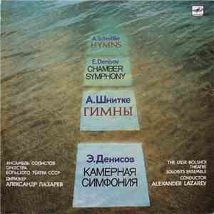 Alfred Schnittke / Edison Denisov - Hymns / Chamber Symphony