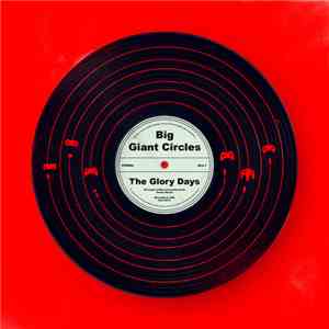 Big Giant Circles - The Glory Days