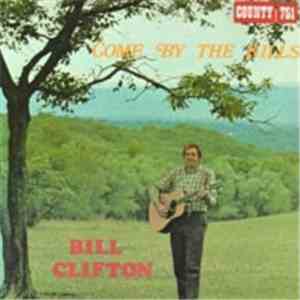 Bill Clifton - Come By The Hills