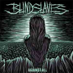 Blindslaves - Against All