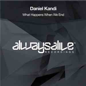 Daniel Kandi - What Happens When We End