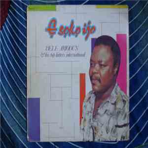 Dele Abiodun & His Top Hitters International - E Soko Ijo