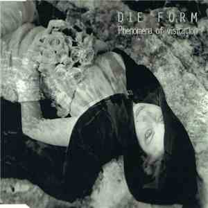 Die Form - Phenomena Of Visitation