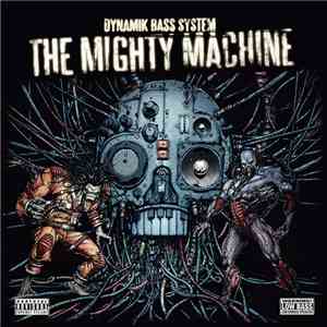 Dynamik Bass System - The Mighty Machine