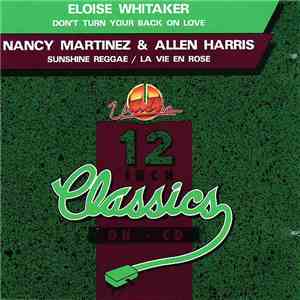 Eloise Whitaker / Nancy Martinez & Allen Harris - Don't Turn Your Back On Love / Sunshine Reggae / La Vie En Rose