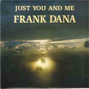 Frank Dana - Just You And Me