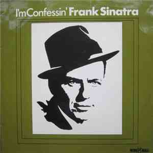 Frank Sinatra - I'm Confessin'