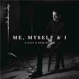 G-Eazy X Bebe Rexha - Me, Myself & I