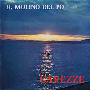 Il Mulino Del Po - Carezze