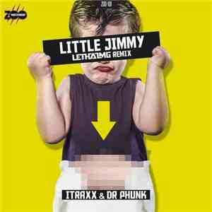 Itraxx & Dr. Phunk - Little Jimmy (Lethal MG Remix)