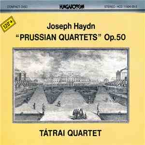 Joseph Haydn, Tátrai Quartet - 6 String Quartets Op. 50 "Prussian Quartets"