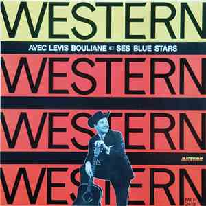 Lévis Bouliane Et Ses Blue Stars - Western Western Western