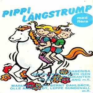 Marianne Kock, Bernt Dahlbäck, Olle Åkerfeldt, Leppe Sundevall - Pippi Långstrump Med Flera