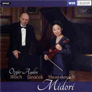 Midori • Özgür Aydin - Bloch • Janáček • Shostakovich - Violin Sonatas