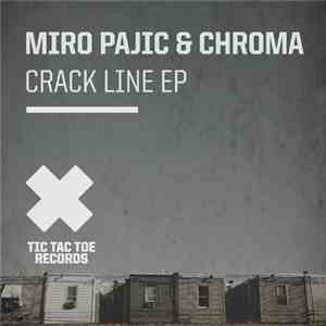 Miro Pajic & Chroma  - Crack Line EP