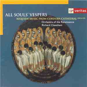 Orchestra Of The Renaissance, Richard Cheetham - All Souls' Vespers: Requiem Music From Cordoba Cathedral