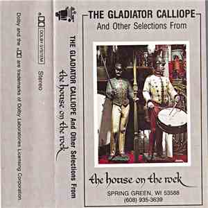 Peter Ewenko And David Kraehenbuehl - The Gladiator Calliope And Other Selections From The House On The Rock