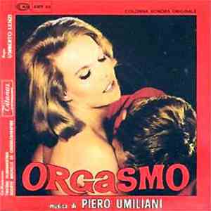 Piero Umiliani, Angelo Francesco Lavagnino - Orgasmo - Un Corpo Caldo Per L'inferno