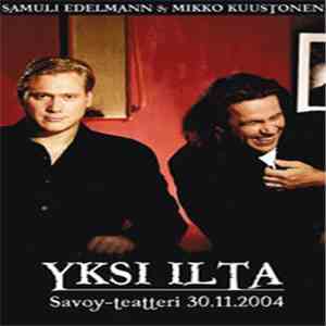 Samuli Edelmann & Mikko Kuustonen - Yksi Ilta