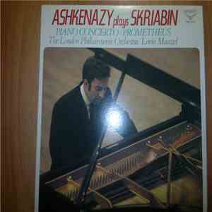 Scriabin, Vladimir Ashkenazy, London Philharmonic Orchestra, Lorin Maazel - Prometheus Poem Of Fire / Piano Concerto In F Sharp Minor