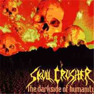 Skull Crusher  - The Darkside Of Humanity