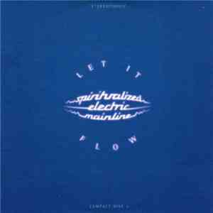 Spiritualized Electric Mainline - Let It Flow