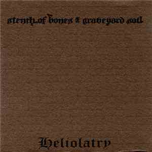 Stench Of Bones & Graveyard Soil - Heliolatry
