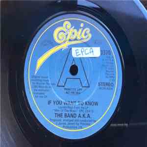 The Band A.K.A. - If You Want To Know