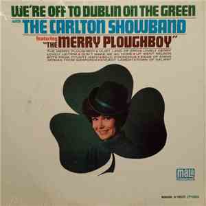 The Carlton Showband - We're Off To Dublin On The Green