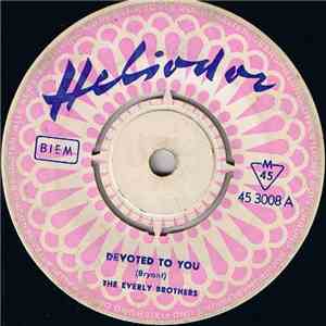 The Everly Brothers - Devoted To You / Bird Dog