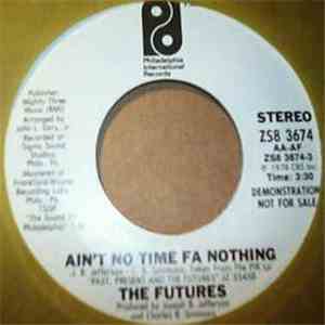 The Futures - Ain't No Time Fa Nothing