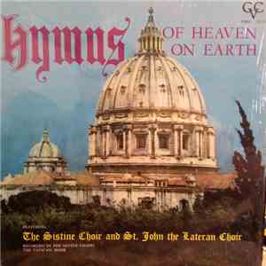 The Sistine Choir And St. John the Lateran Choir - Hymns of Heaven on Earth